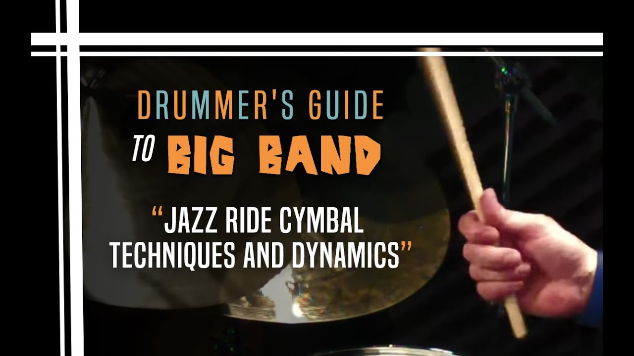 Jazz Ride Cymbal Techniques and Dynamics - Drummer's Guide to Big Band