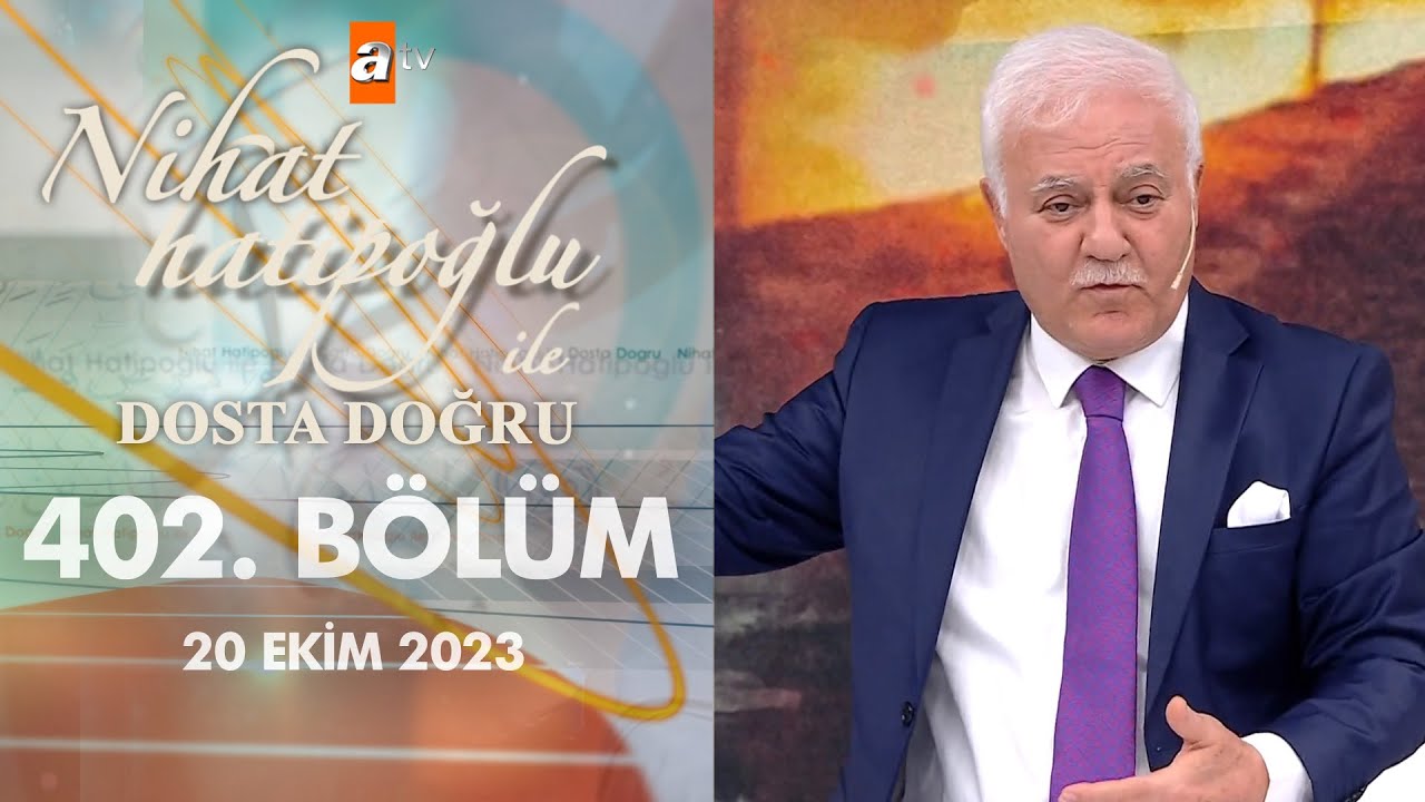 Nihat Hatipoğlu ile Dosta Doğru 402. Bölüm | 19 Ekim 2023