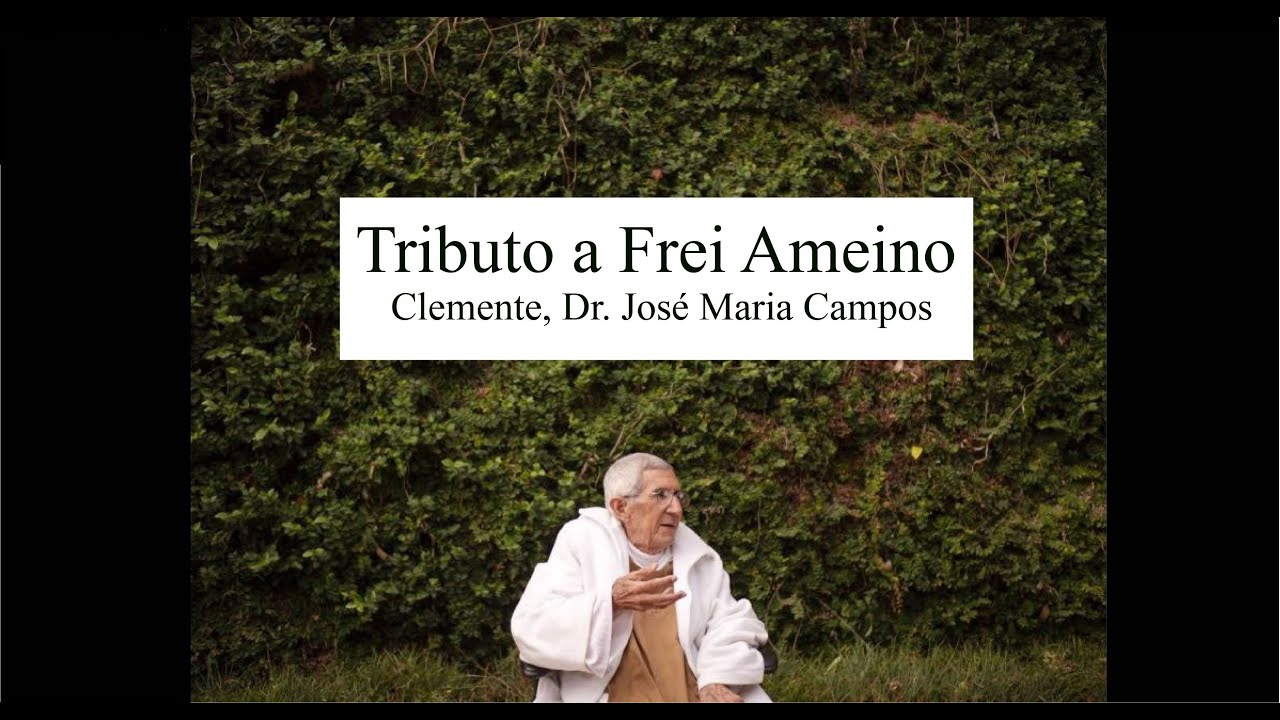 Tributo a Frei Ameino (Clemente, Dr. José Maria Campos)