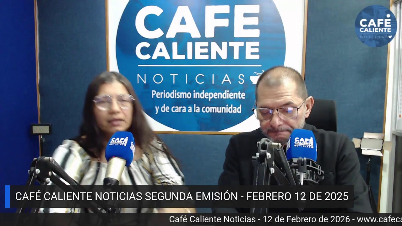 📢 #ENVIVO | SEGUNDA EMISIÓN CAFÉ CALIENTE NOTICIAS FEBRERO 12 DE 2026