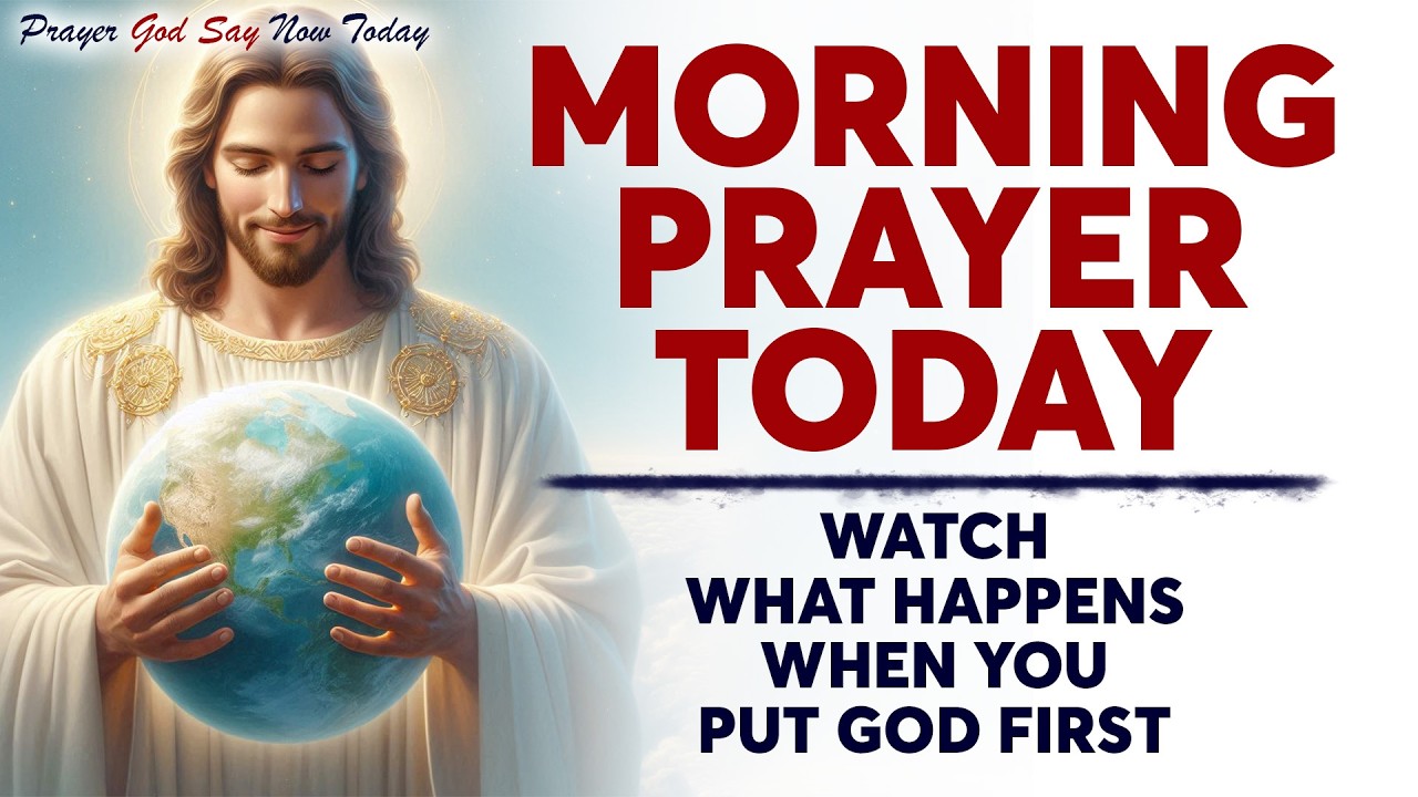 MORNING PRAYER TODAY🙏 WATCH What Happens When You Put God First | Everything Fall Into Place!