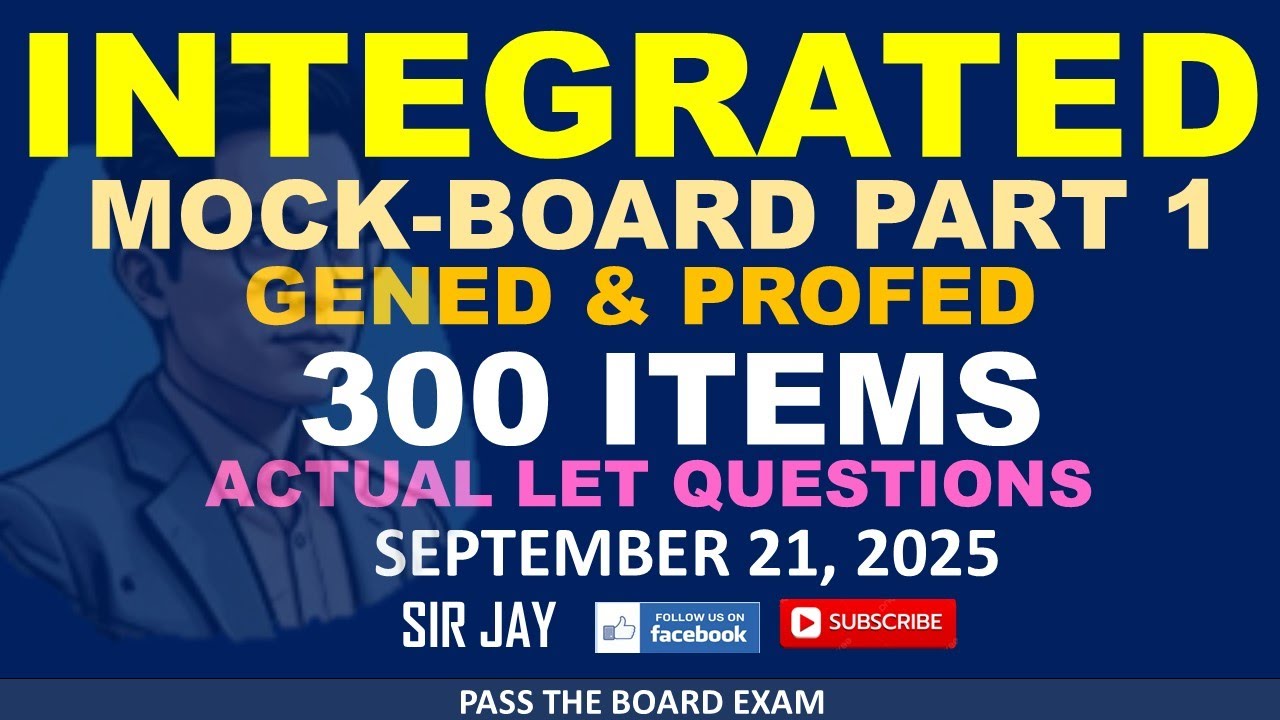 ACTUAL LET QUESTIONS - INTEGRATED MOCK-BOARD - SEPTEMBER 21, 2025 REVIEW 