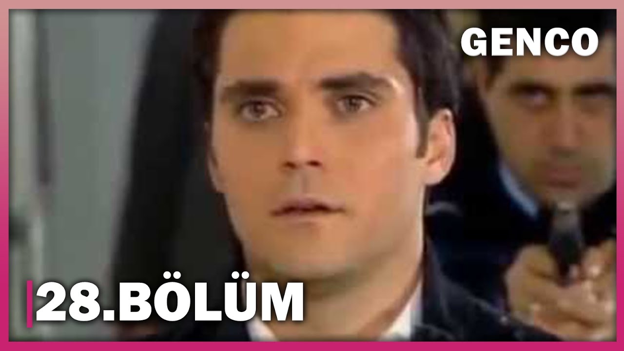 Genco 28. Bölüm - Full Bölüm