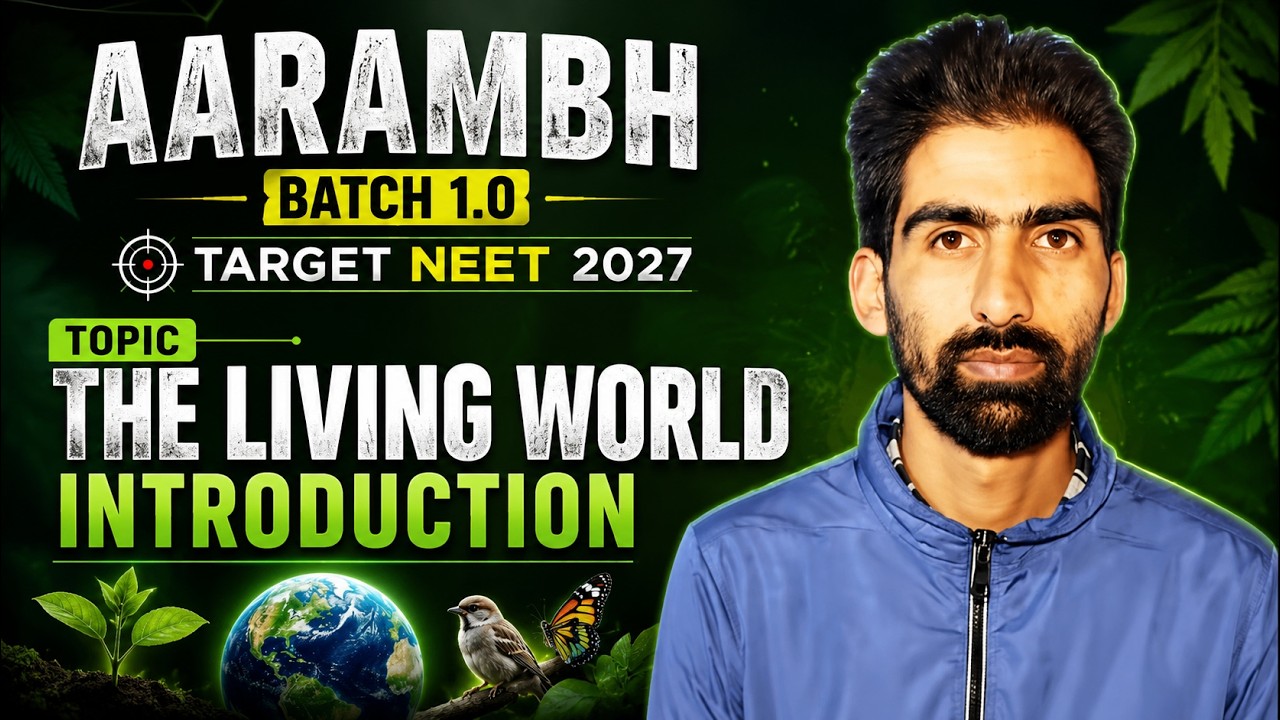 🔥 Aarambh Batch 1.0 | The Living World Introduction | NEET 2027 Biology | BR Academy