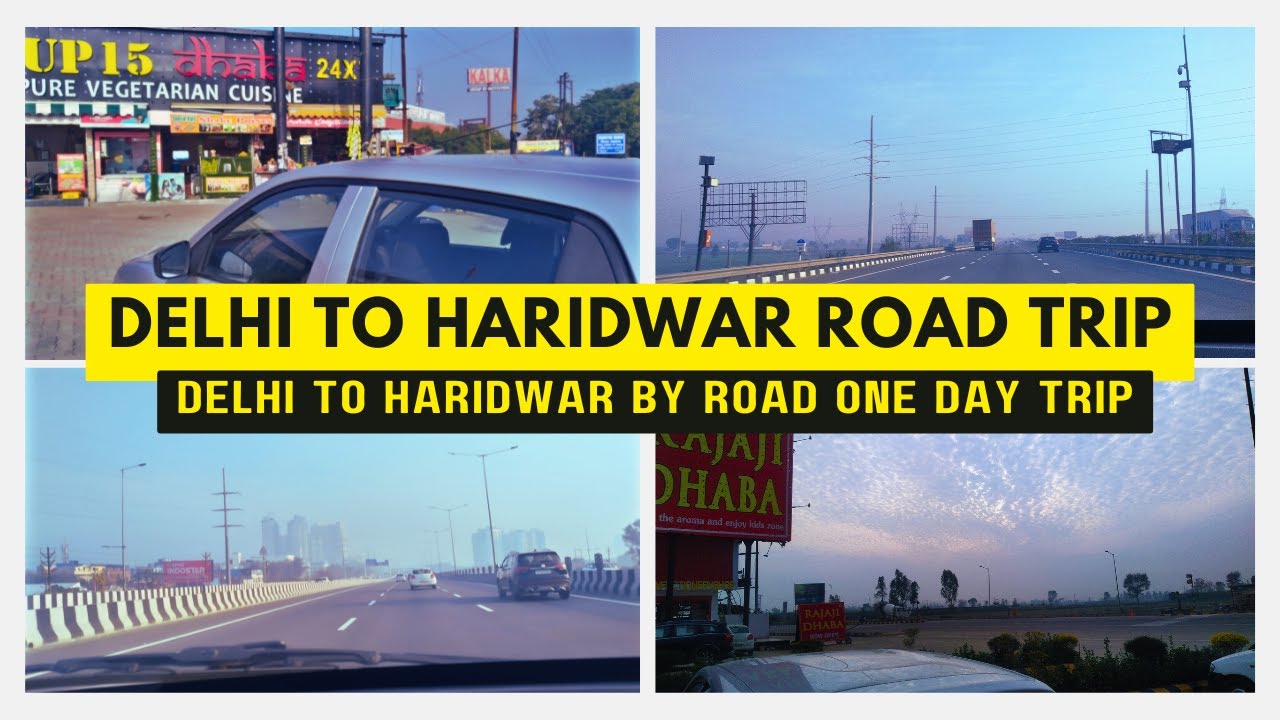 Delhi to Haridwar Road Trip | Delhi to Haridwar by Road One Day Trip