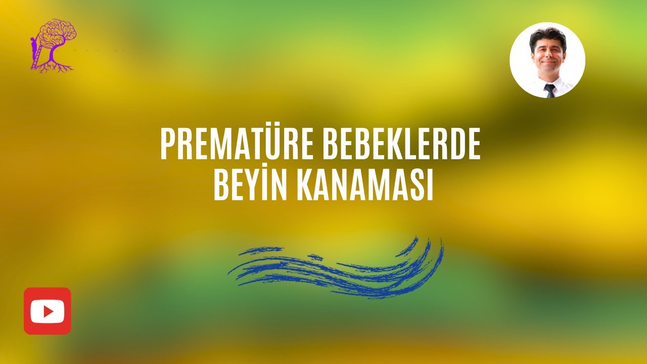 Prematüre Bebeklerde Beyin Kanaması