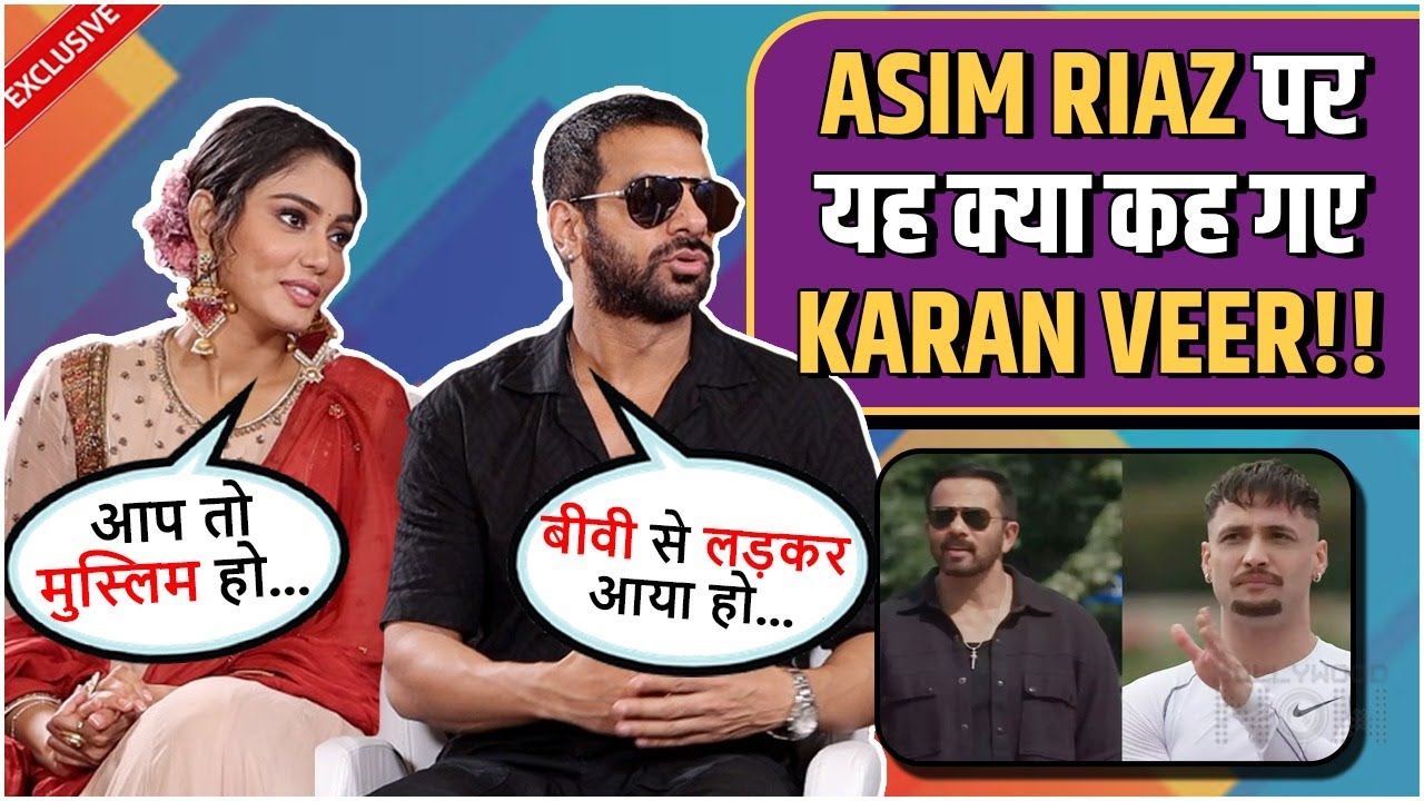 Karan veer Mehra On Asim Riaz Controversy, Sana Makbul On Abusive Relationship, Trolling & More