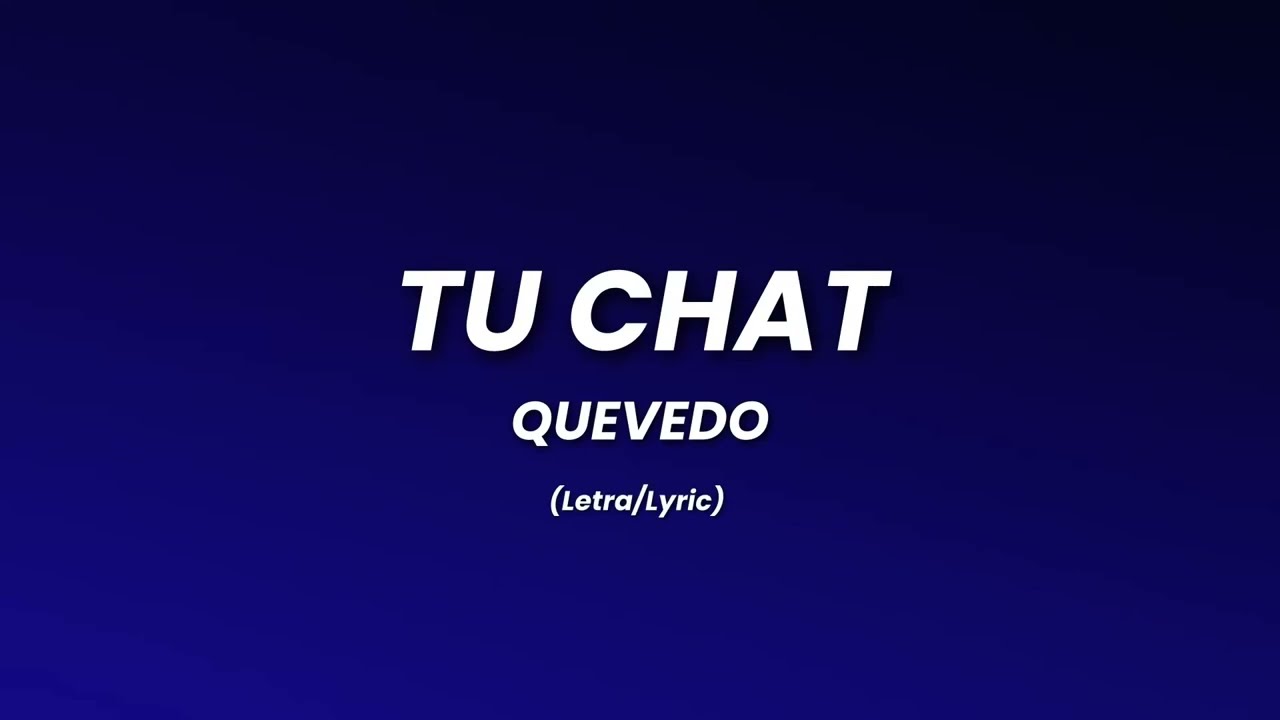 TUCHAT - Quevedo (Letra)