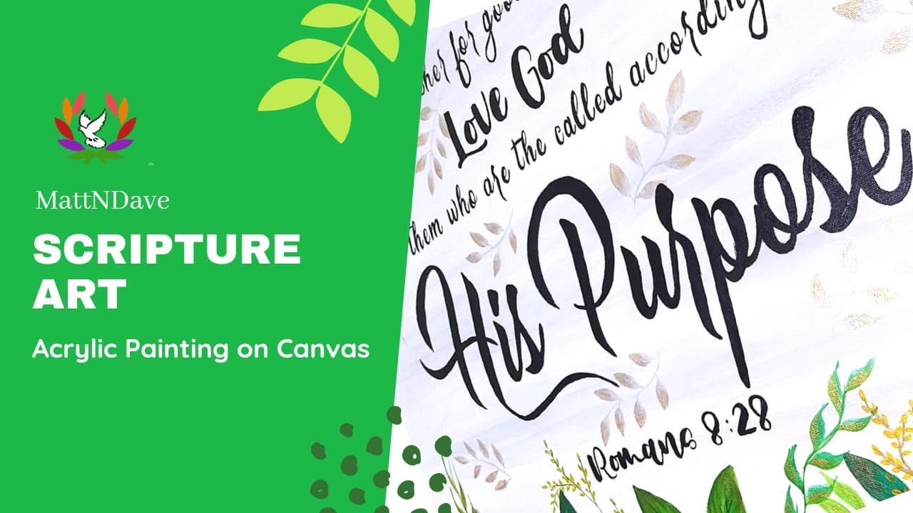 Scripture Art | Romans 8:28 | Bible Verse Painting on Canvas with greenery| Matt N Dave