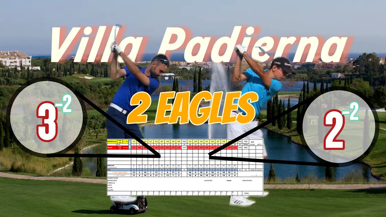 Match de MUCHO NIVEL (2 EAGLES) contra Hcp 4 || Villa Padierna (Tramores)