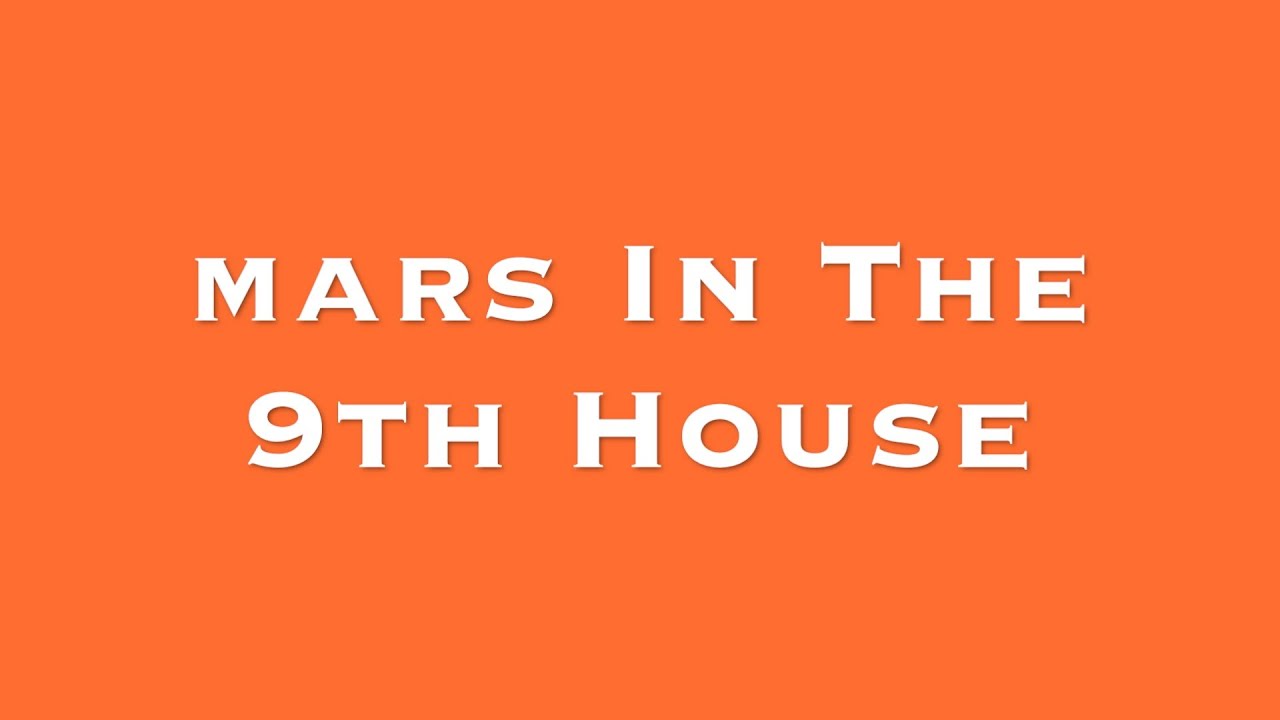 Mars In The 9th House