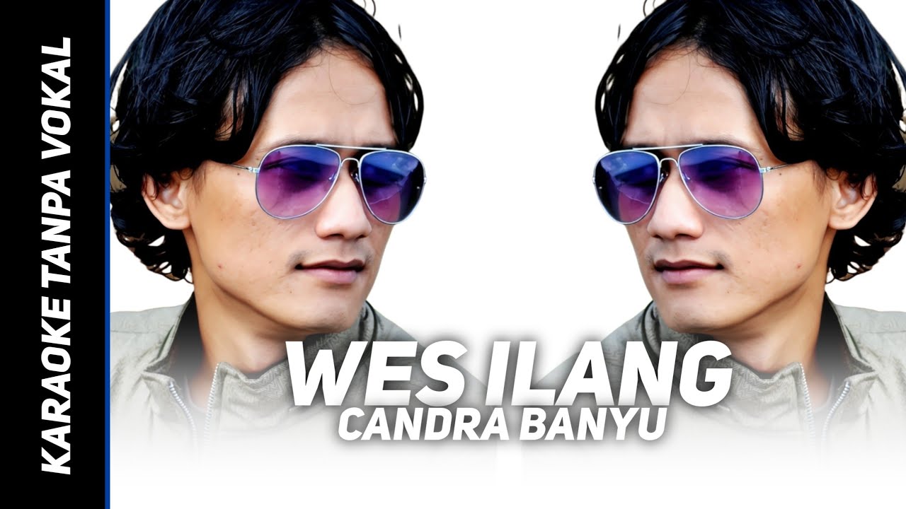 Wes Ilang - Candra Banyu  ||  Karaoke Banyuwangi 2025