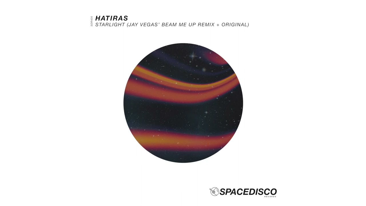 Hatiras - Starlight (Jay Vegas' Beam Me Up Remix Edit) [Spacedisco Records]