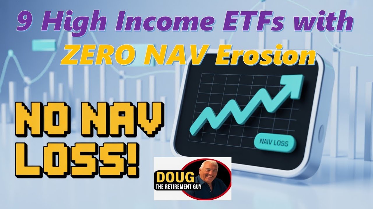 9 High Income ETF Funds with No Nav Erosion Great for Retirement