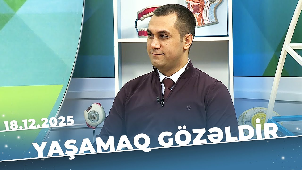 Yaşamaq Gözəldir - Sümük və oynaq sağlamlığı - Cəmil Ələsov - 18.12.25