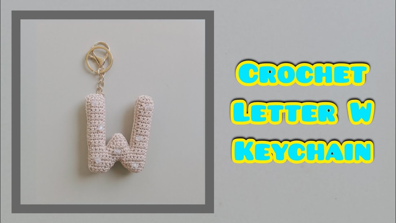 How to Make a Crochet Letter W Keychain🌻 || Amigurumi Alphabet Tutorial