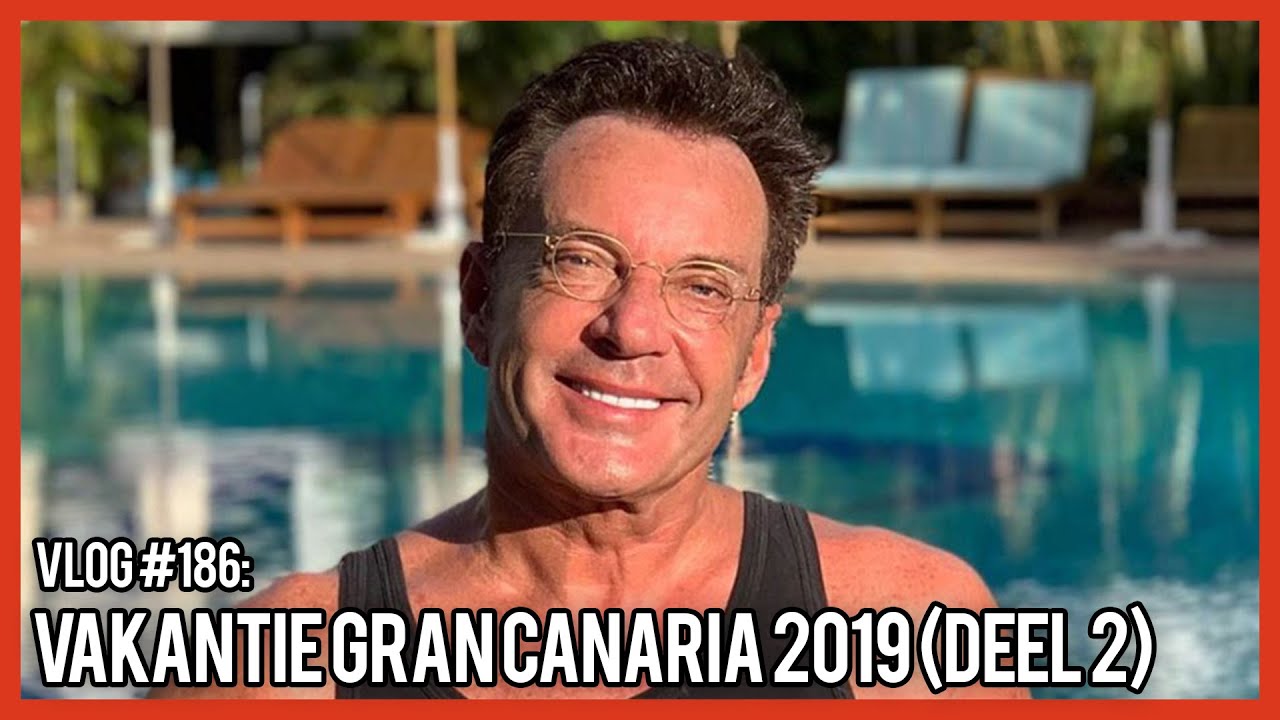 VAKANTIE GRAN CANARIA 2019 (DEEL 4) - GERARD JOLING - VLOG #186