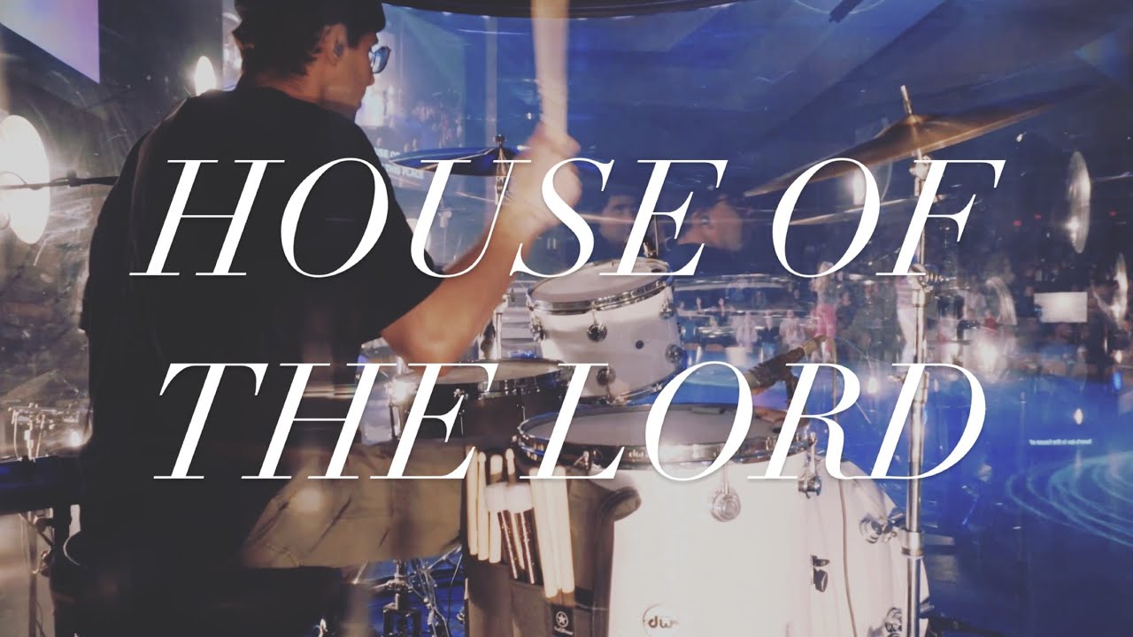 HOUSE OF THE LORD - Phil Wickham - LIVE DRUMS
