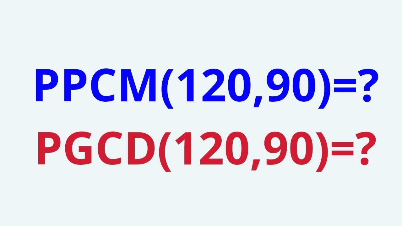 PPCM et PGCD des nombres entiers