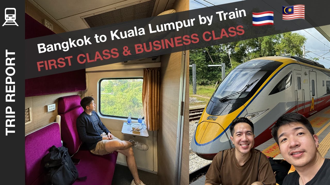 Bangkok to Kuala Lumpur by train นั่งรถไฟกรุงเทพ - กัวลาลัมเปอร์ | First Class & Business Class