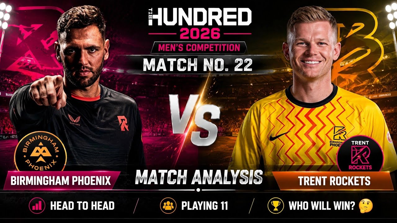TR vs BP Match Analysis | Trent Rockets vs Birmingham Phoenix | The Hundred 2026 Men's Match No. 22 