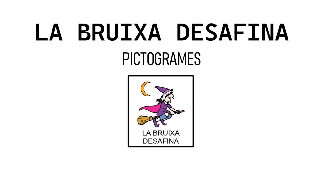 PAÍS DE XAUXA. PICTOGRAMES. LA BRUIXA DESAFINA