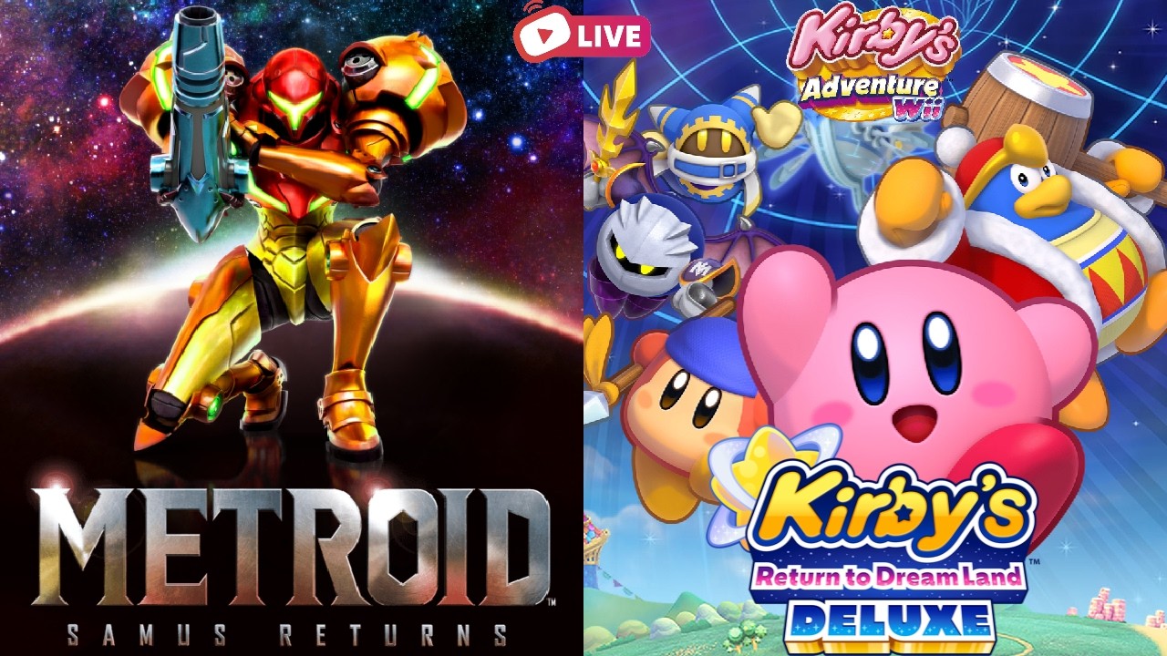 Metroid: Samus Returns Live 6 + Kirby: Return to Dreamland Deluxe Live 2