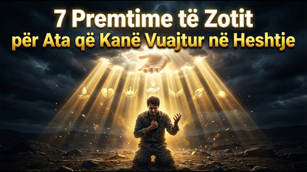 7 Premtime të Zotitpër Ata që KanëVuajtur në Heshtje
