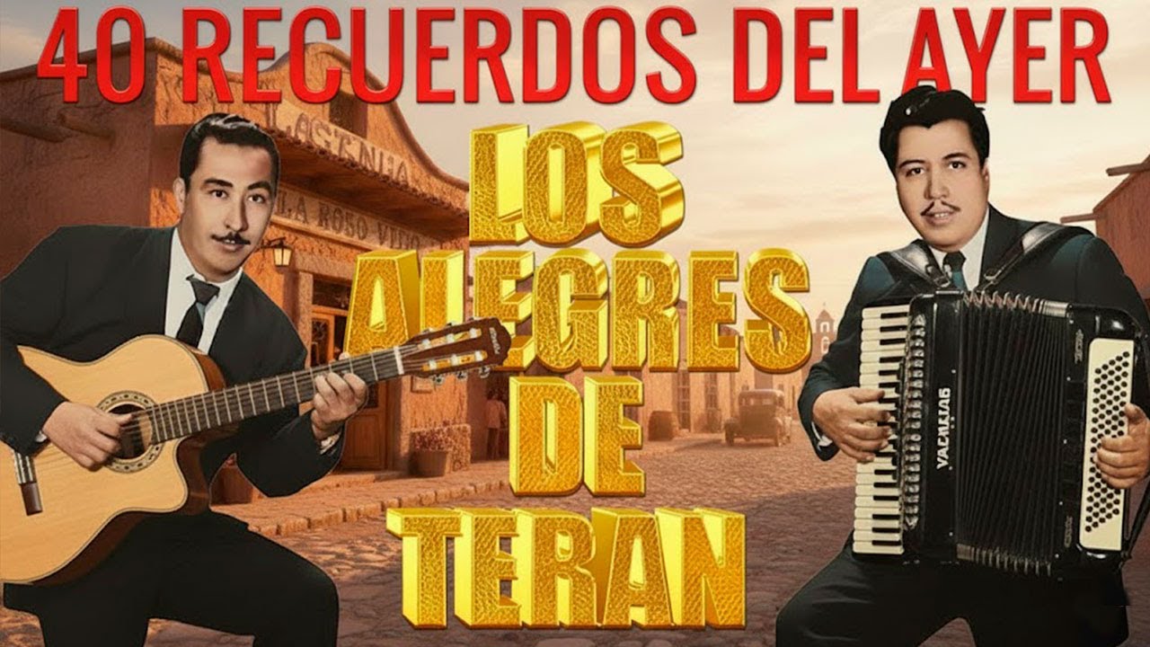 ⭐Los Alegres de Terán: Corridos Legendarios y Canciones que Hicieron Historia