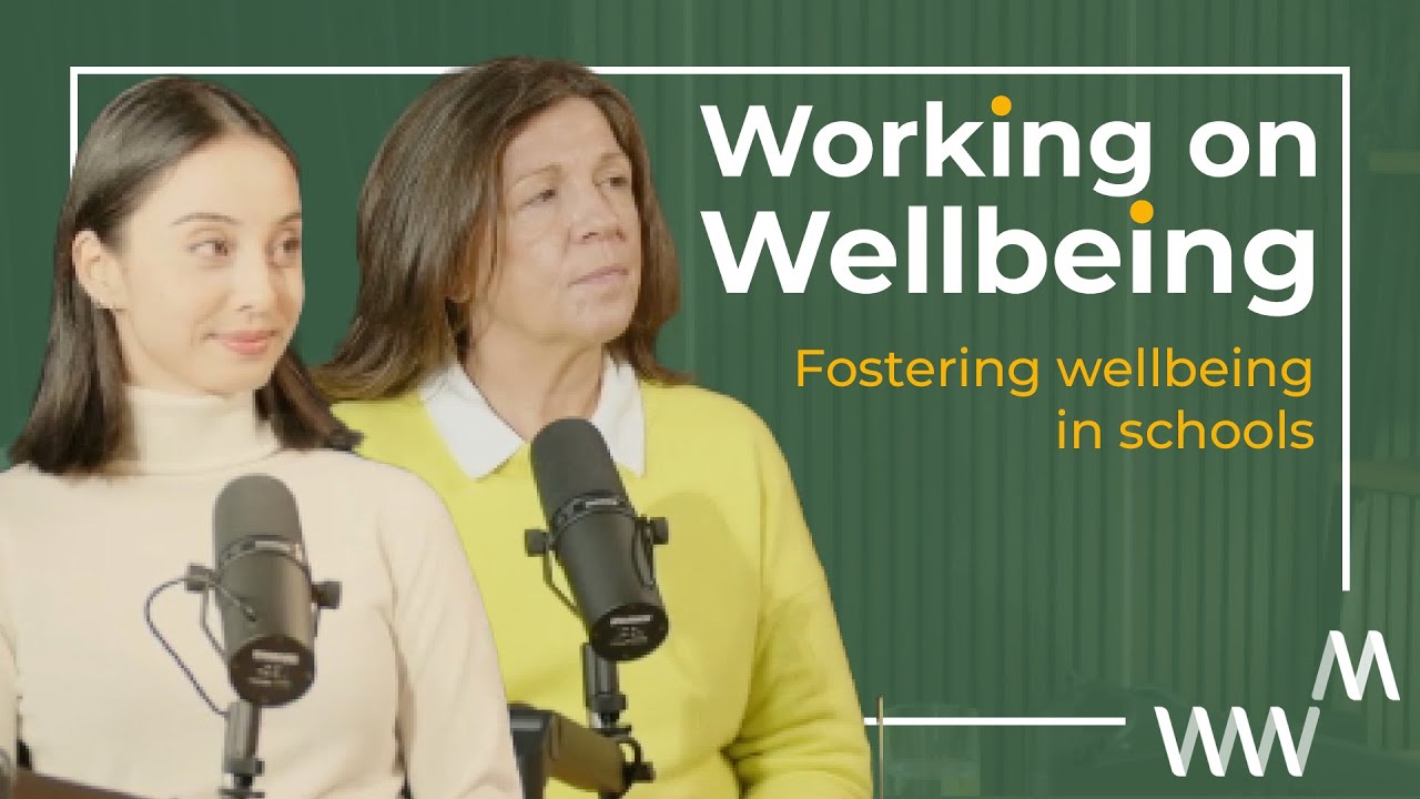 Lucy Bailey and Leoni Boyle on fostering wellbeing in schools | Working on Wellbeing S3E5