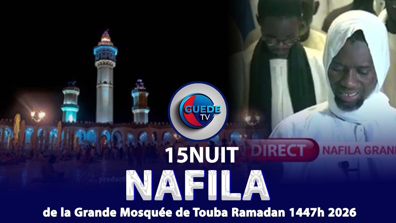 🔴 Touba EN DIRECT | Nafilah – 15ᵉ Nuit Ramadan 1447H | Grande Mosquée de Touba