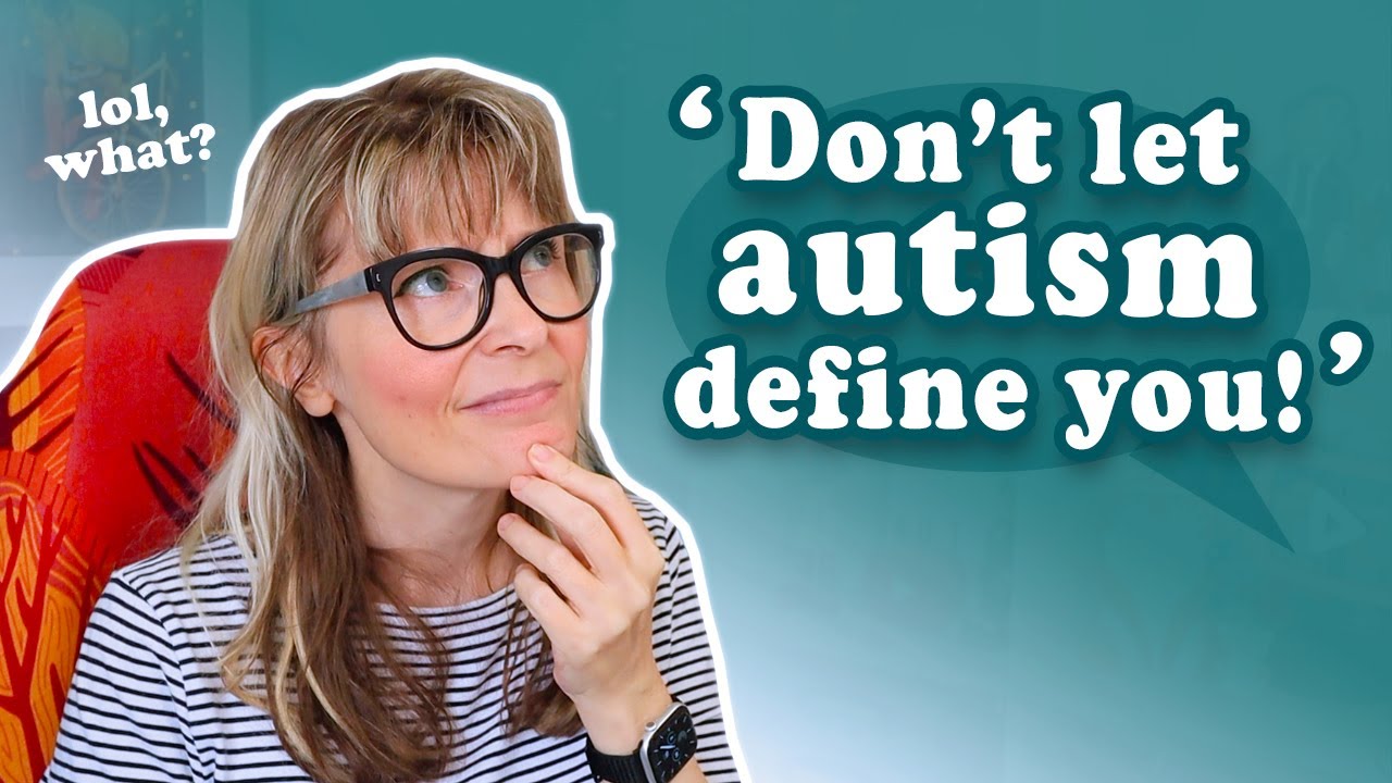 'Don't Let Autism Define You!' | A Response From An Autistic Adult