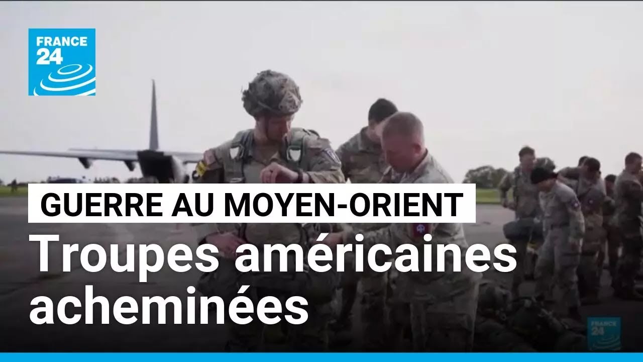 Guerre au Moyen-Orient : acheminement de troupes am&eacute;ricaines &bull; FRANCE 24