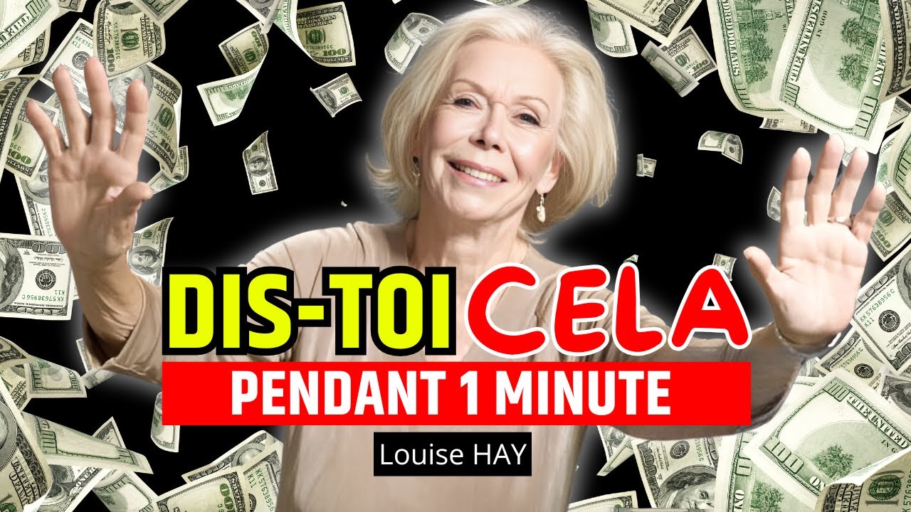 Louise Hay - Dis Cela à Toi-Même Pendant 1 Minute Seulement ! Loi de l'Attraction