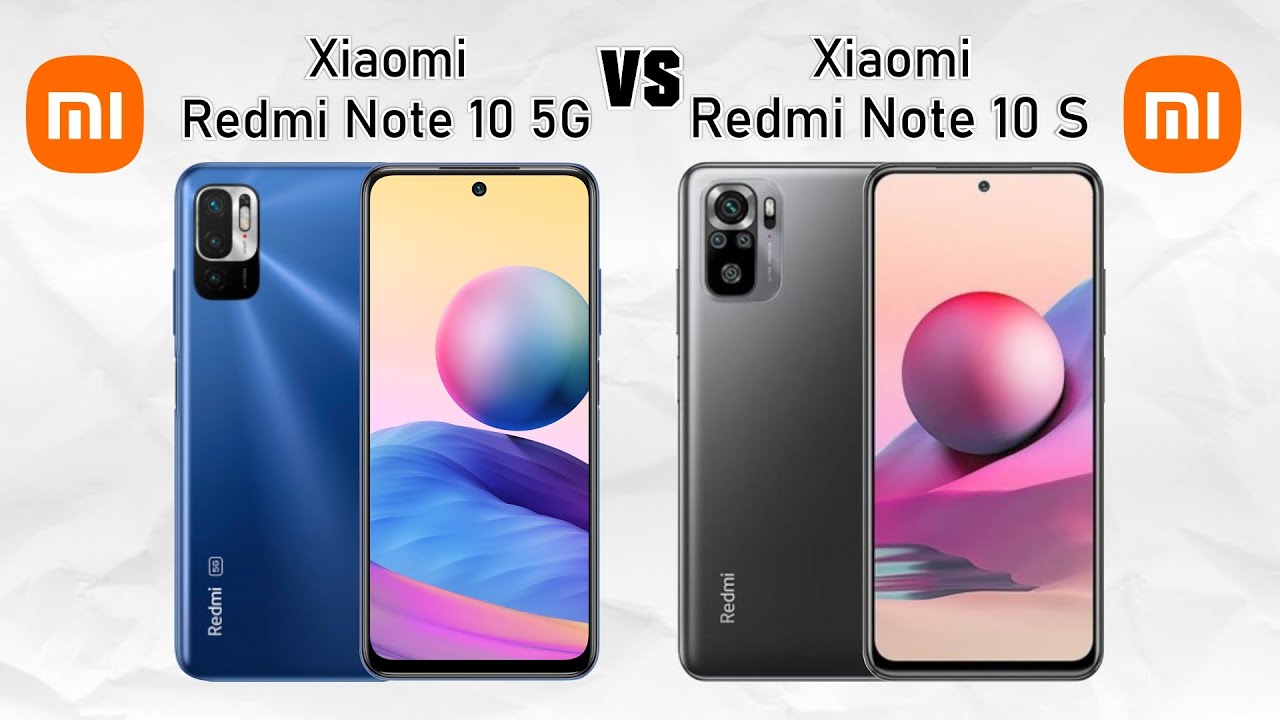 Xiaomi Redmi Note 10 5G Vs Xiaomi Redmi Note 10S Spec Comparison