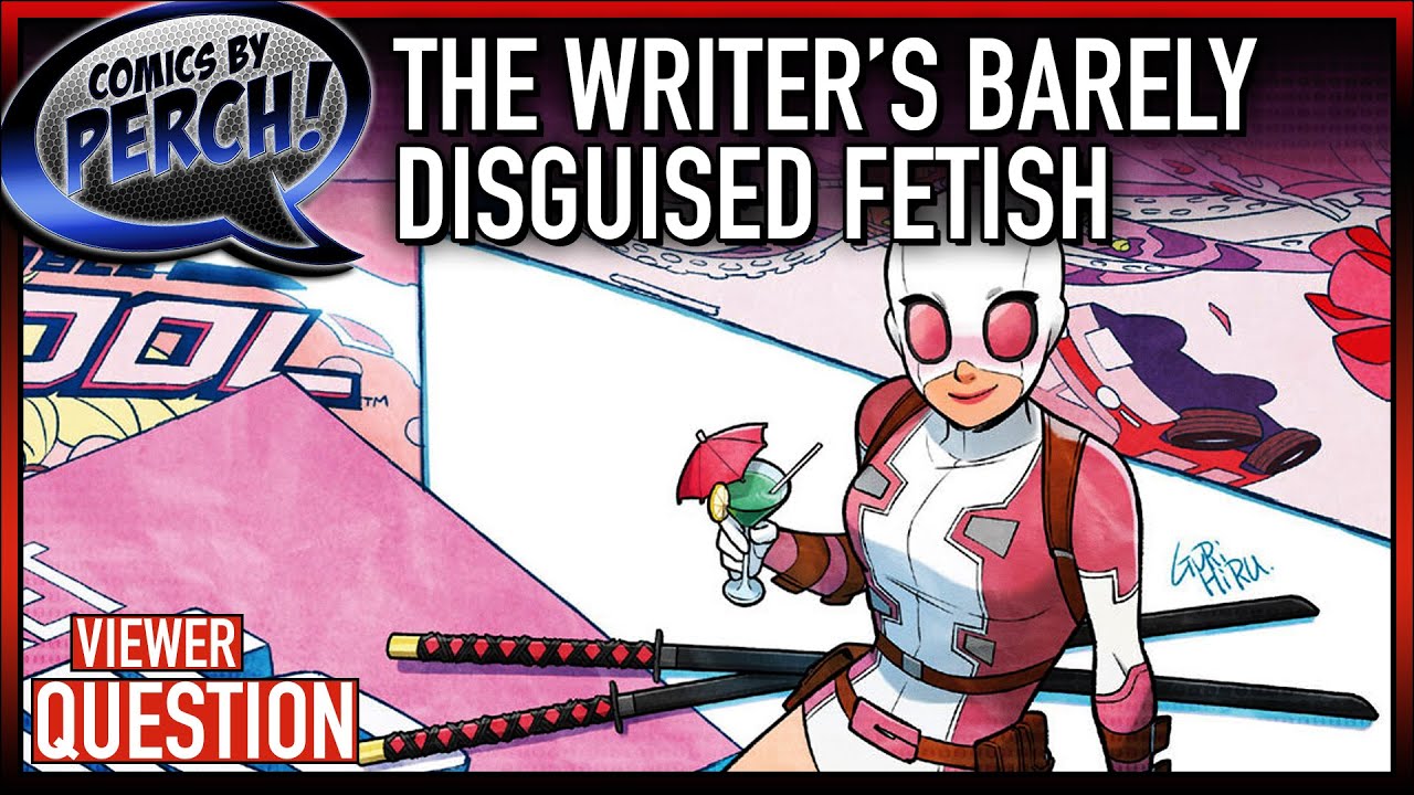 Comics and the writer's barely disguised fetish