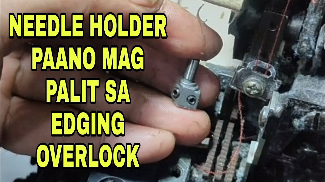 PAANO MAG KABIT NG NEEDLE HOLDER SA OVERLOCK SERUBA