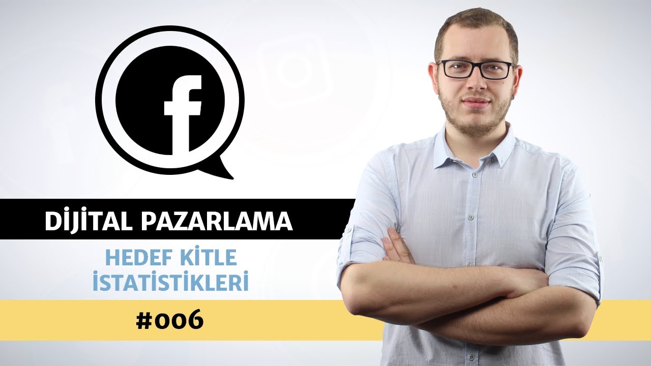 Hedef Kitle İstatistikleri - Dijital Pazarlama Eğitimi #006