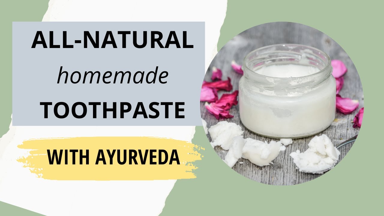 Easy Natural Homemade Toothpaste- With Ayurvedic Herb