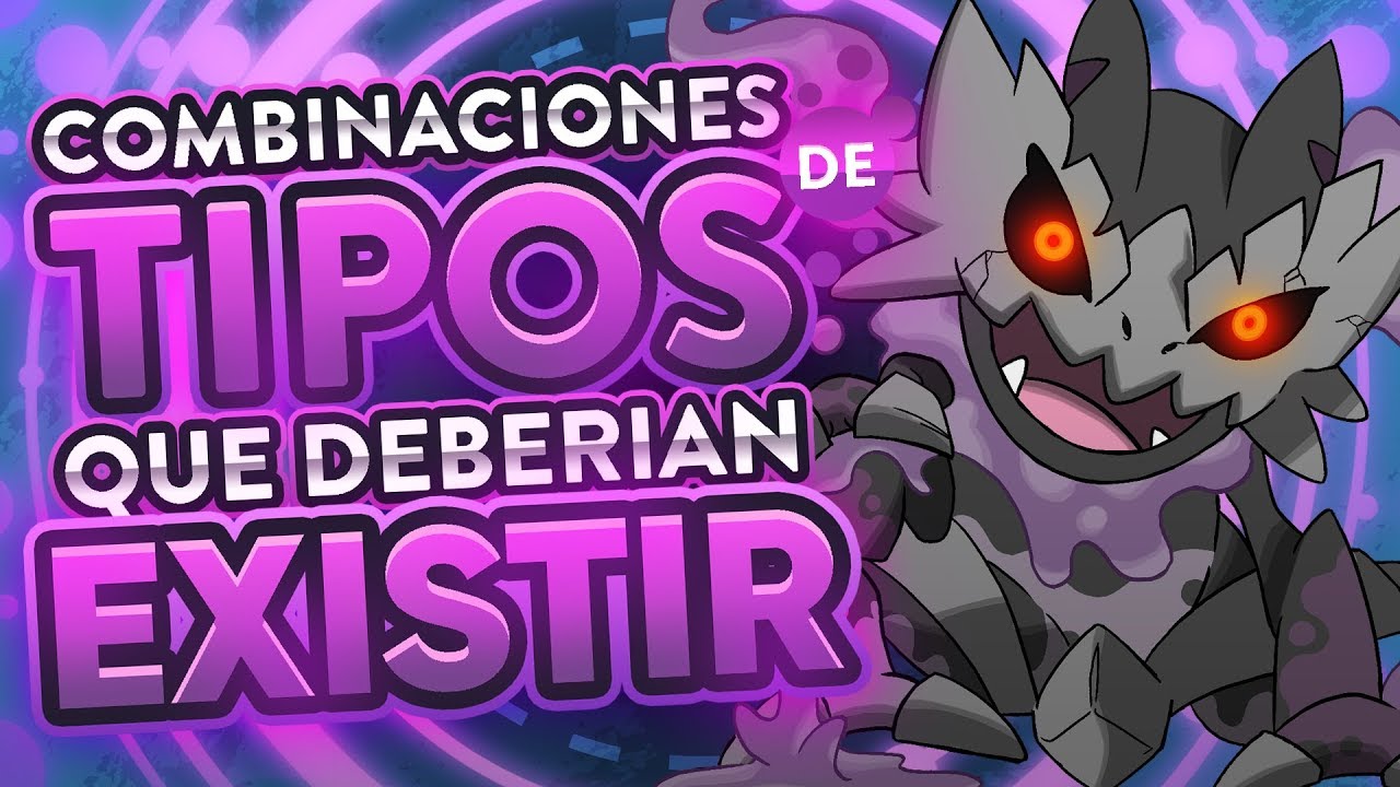 COMBINACIONES DE TIPOS QUE DEBERÍAN EXISTIR | PARTE 3 POKÉMON
