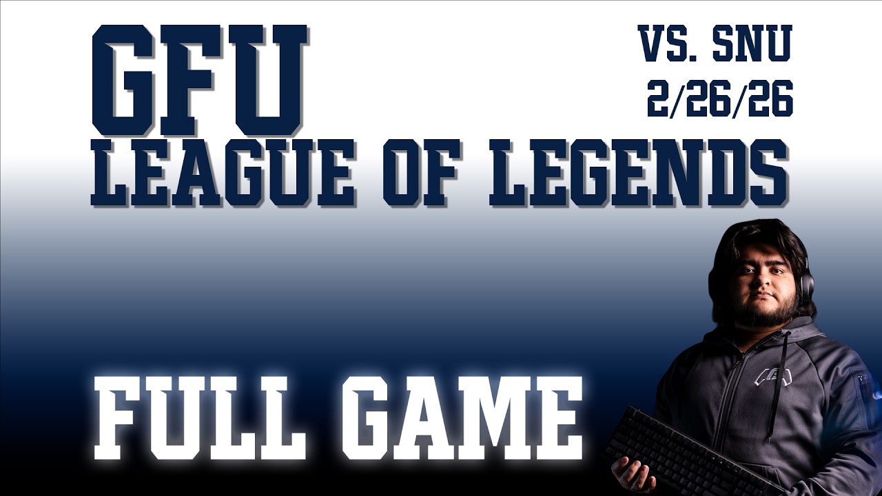 League of Legends I GFU vs Southern Nazarene University