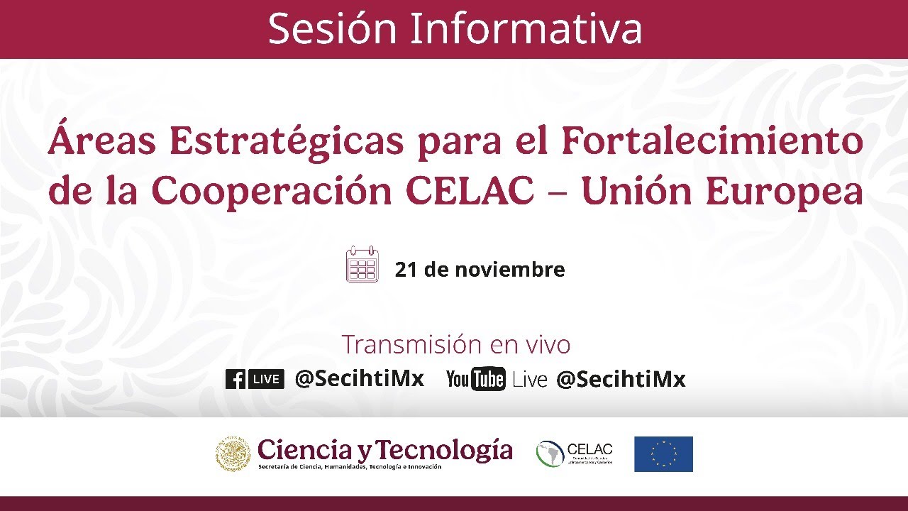 Sesión Informativa  Áreas Estratégicas para el Fortalecimiento de la Cooperación CELAC–Unión Europea