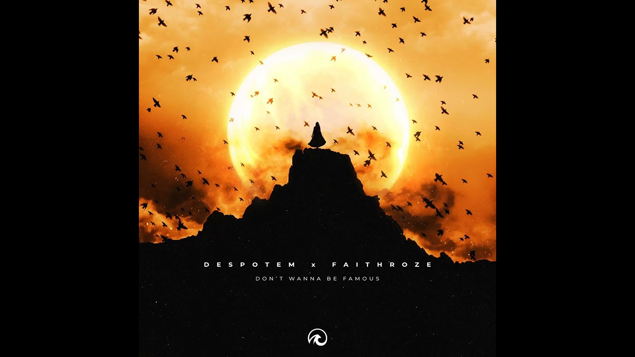 Despotem & Faithroze - Don't Wanna Be Famous (Adept Records Release)