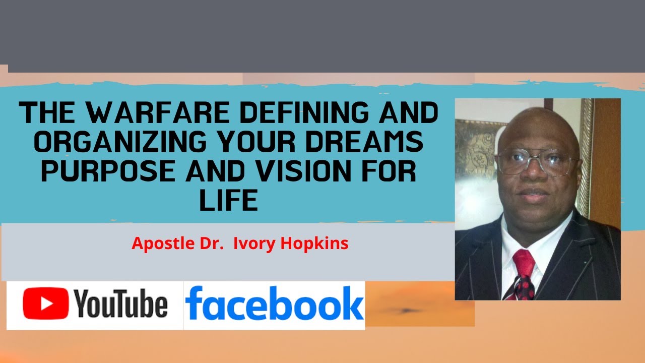 THE WARFARE DEFINING AND ORGANIZING YOUR DREAMS PURPOSE AND VISION FOR LIFE