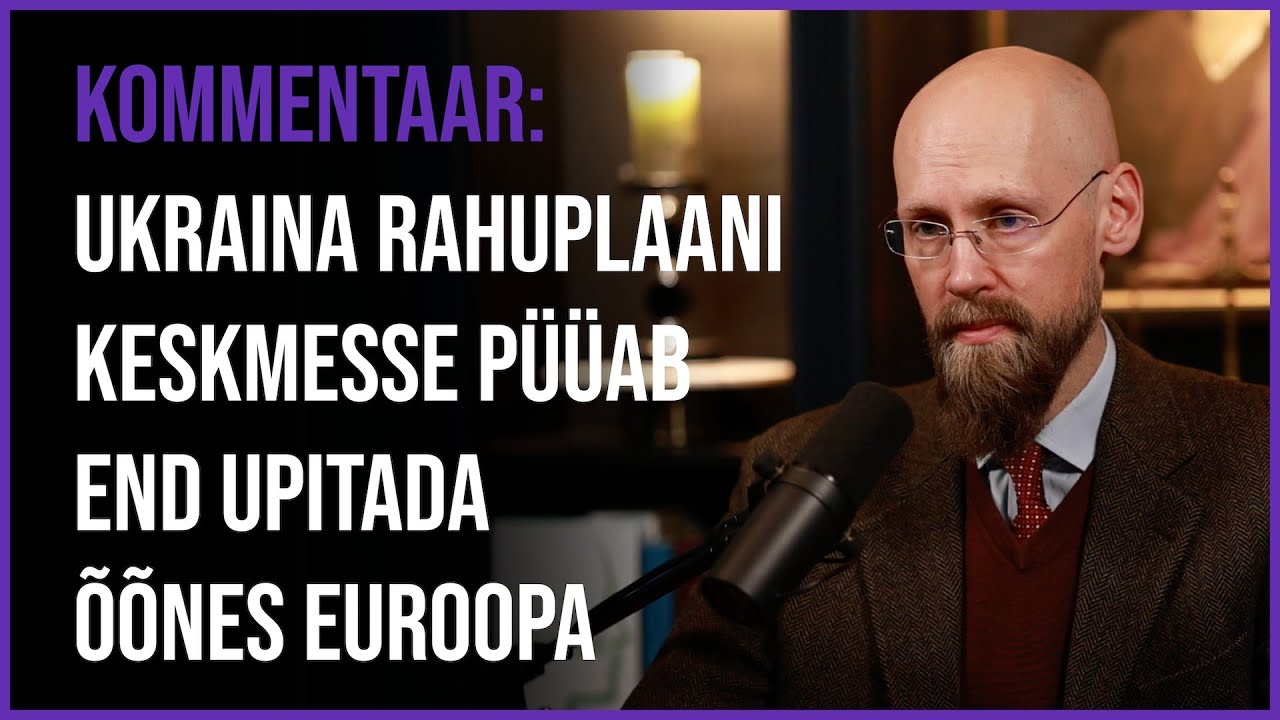 Varro Vooglaid: Ukraina rahuplaani keskmesse püüab end upitada õõnes Euroopa