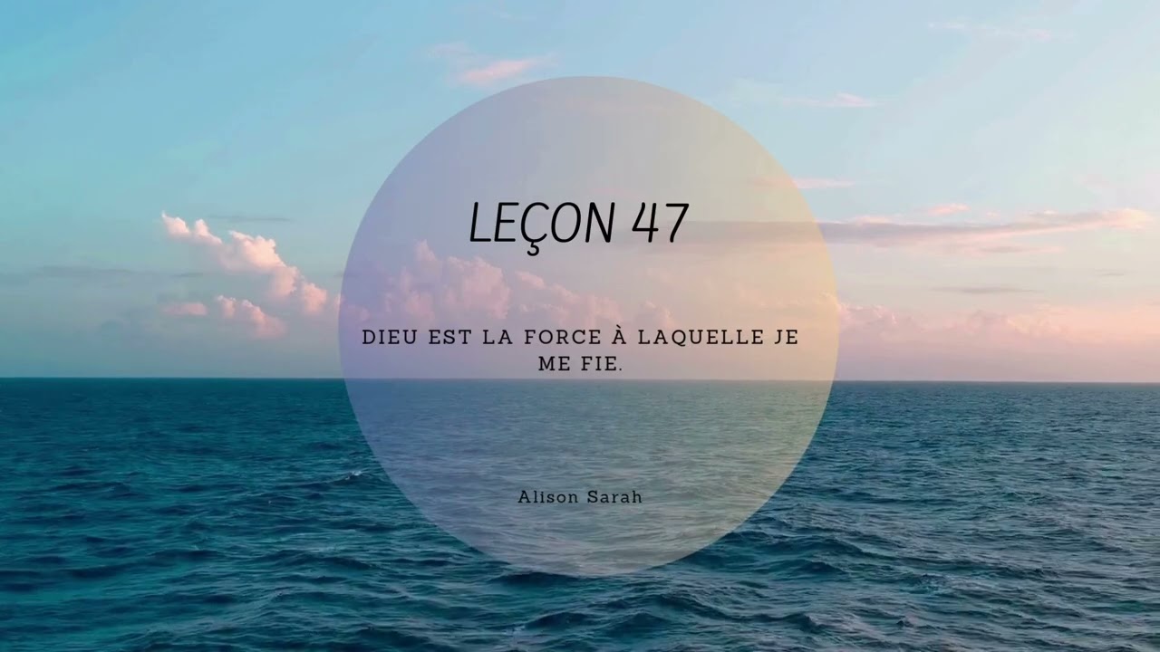 Leçon 47 (UCEM) Un cours en Miracles - Contemplation