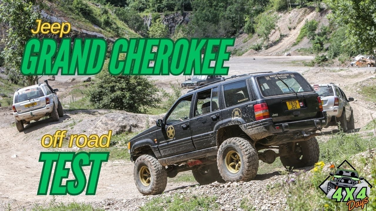 4x4 Days Jeep Grand Cherokee off road test WJ, WK, ZJ