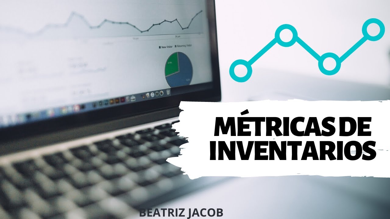 ¿Cómo calcular métricas de Inventario? 📊