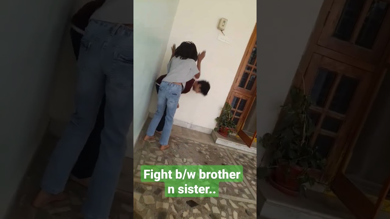 Brother vs Sister fight