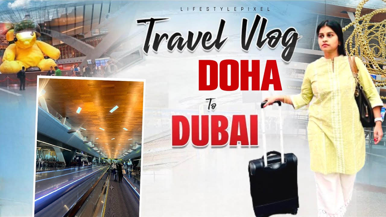 Jet-Set Journey || Doha to Dubai Airport Vlog ||